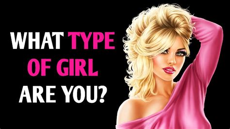 what kind of girl are you quiz|find my type of girl.